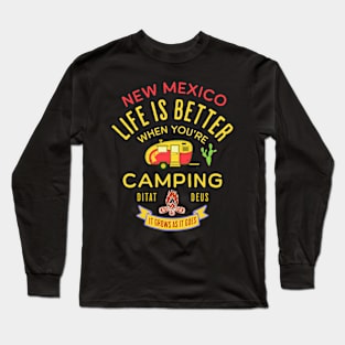 New Mexico Life is Better When You're Camping Long Sleeve T-Shirt